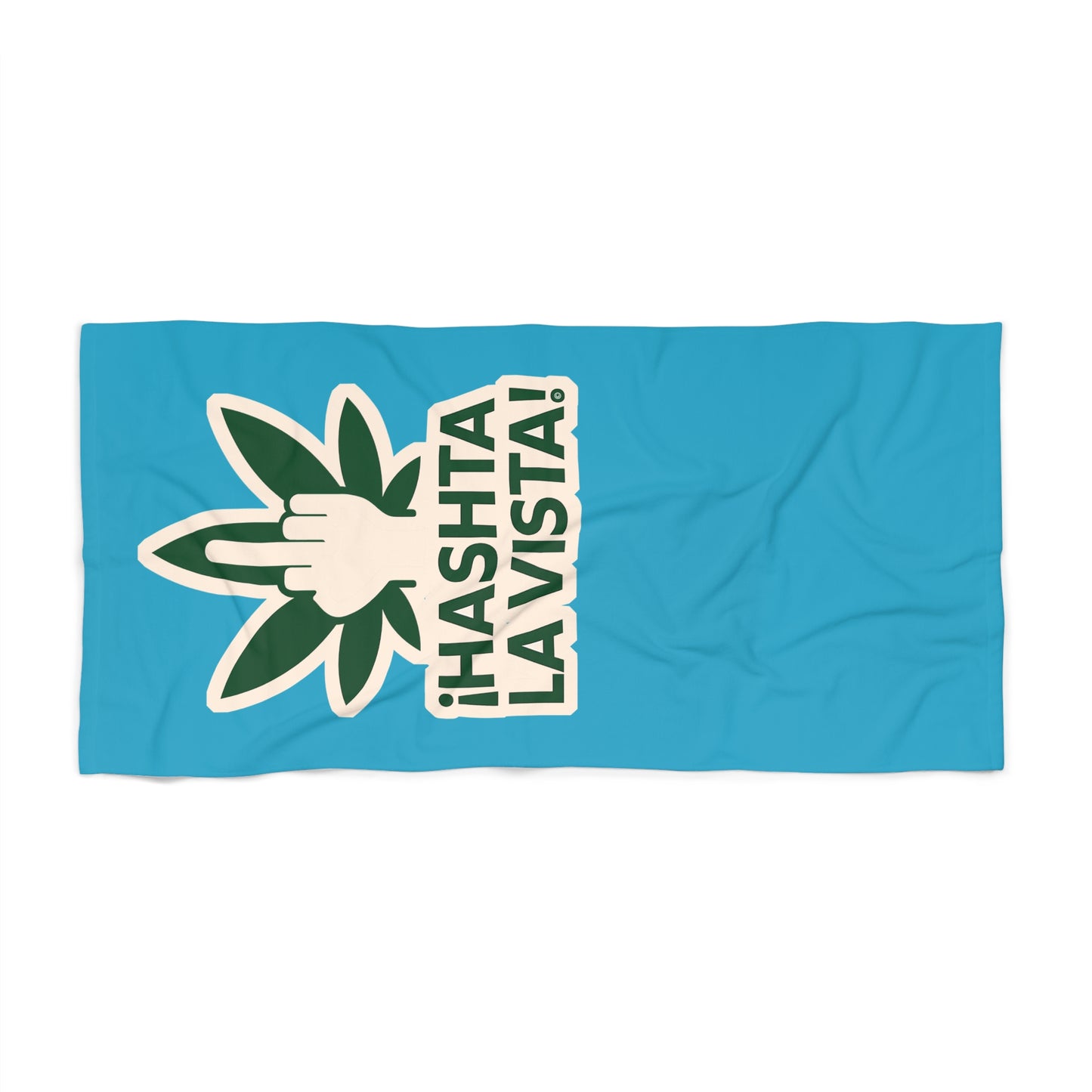 ¡HASHTA LA VISTA! - Cannabis Lifestyle Beach Towel, Uniquely designed by The Hasha