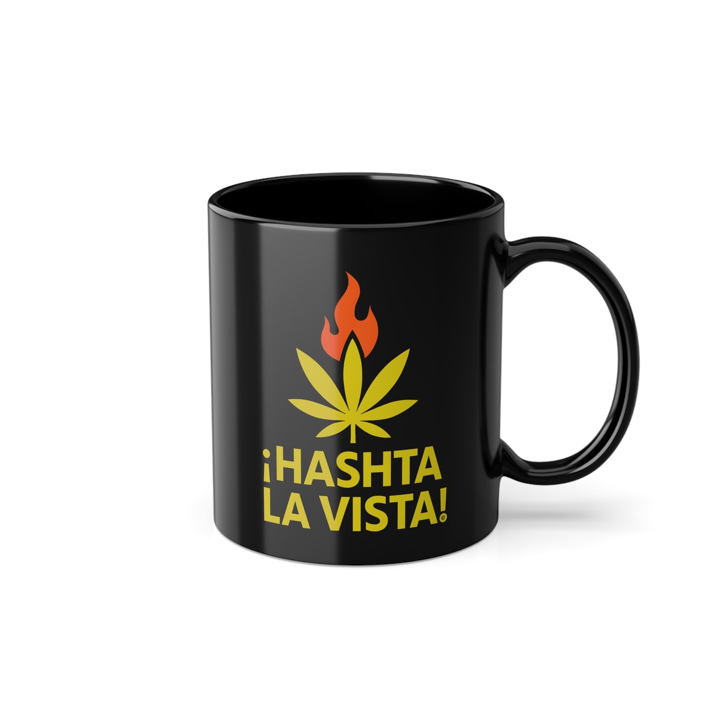 ¡HASHTA LA VISTA! - Cannabis and Coffee Lover's Cup, Passion Style, Black Coffee Mug, 11oz, 330ml, Office Supplies, Funny Gift, Uniquely Designed by The Hasha