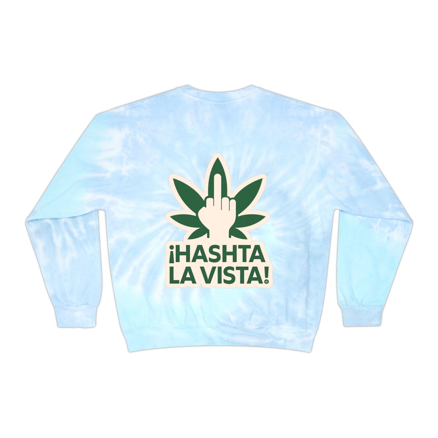 ¡HASHTA LA VISTA! - Cannabis Culture, Gen-Z Neon Baltic, Sweatshirt, Designed uniquely by The Hasha
